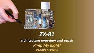 ZX81 architecture overview and repair mod and upgrade plan Pimp My Eight episode 4 part 1 [upl. by Marrissa]