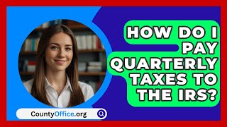 How Do I Pay Quarterly Taxes To The IRS  CountyOfficeorg [upl. by Nudd574]