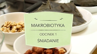 Makrobiotyka 1  Ĺšniadanie [upl. by Tillford]