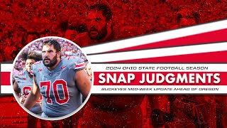 Snap Judgments Ohio State on edge as Buckeyes hit midweek healthy eager for Oregon trip [upl. by Kilroy980]