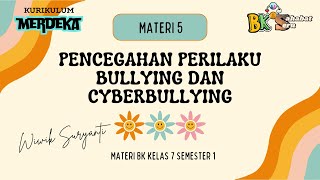 Materi 5 Pencegahan Perilaku Bullying dan Cyberbullying  Materi BK Kelas 7  Kurikulum Merdeka [upl. by Aicilav]