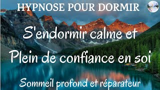 Hypnose pour dormir  Sendormir calme et plein de confiance en soi  Sommeil profond et réparateur [upl. by Imnubulo23]