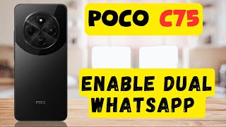 Use dual whatsapp  Dual whatsapp settings  How to enable dual whatsapp Poco C75 [upl. by Teddman698]