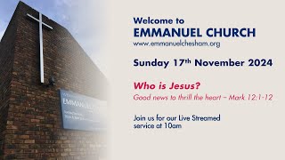 17th November 2024  Emmanuel Chesham 10am Service [upl. by Fleur790]