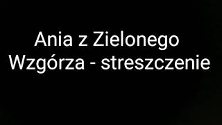 Ania z Zielonego Wzgórza  streszczenie na 100 [upl. by Yelyk]