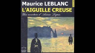 LIVRE AUDIO LAiguille Creuse  Part3  ARSENE LUPIN [upl. by Aiel7]