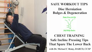 Low Back Disc Herniation Bulges and Degeneration Safe Chest Incline Press Exercise Tips [upl. by Etnuad983]