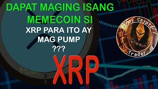 Para mag Pump si XRP ay dapat maging isang Memecoin daw ito [upl. by Enileda]