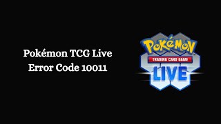 How To Resolve Pokémon TCG Live Error Code 10011 [upl. by Ahsakal]