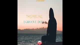 J Groove Don This Feeling Official Audio [upl. by Annat]