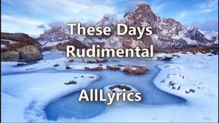 Rudimental  These Days ft Dan Caplen Jess Glynne and Macklemore Lyric Video [upl. by Assilac251]