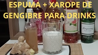 COMO FAZER ESPUMA  XAROPE DE GENGIBRE PARA DRINKS [upl. by Nwahsek294]