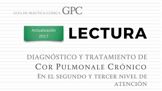 Diagnostico y tratamiento del Cor pulmonale  Lectura GPC  ENARM [upl. by Scarrow]