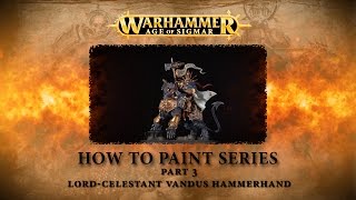 How to paint Warhammer Age of Sigmar part 3  Lord Celestant Vandus Hammerhand [upl. by Atikcir]