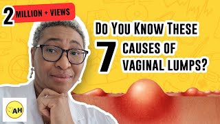 quot7 Reasons Why You Need to Pay Attention to VulvalVaginal Lumpsquot [upl. by Pillsbury]