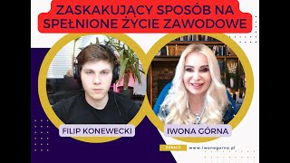 Zaskakujący sposób na spełnione życie zawodowe Iwona Górna i Filip Konewecki [upl. by Asiuol]