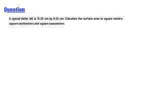 A typical dollar bill is 1550 cm by 650 cm Calculate the surface area in square meters [upl. by Marala]