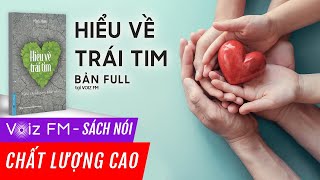 Sách nói Hiểu Về Trái Tim  Minh Niệm  Voiz FM [upl. by Brok392]