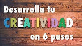 Desarrolla Tu Creatividad En 6 Pasos  Coaching [upl. by Emylee]