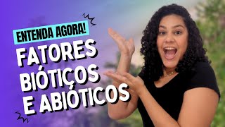 Fatores Bióticos e Fatores Abióticos ENTENDA o que são Ecossistema Ecologia [upl. by Ahgiel]