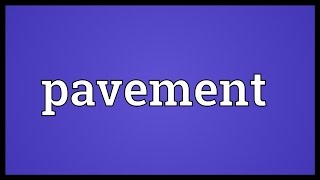 Pavement Meaning [upl. by Jerrine105]