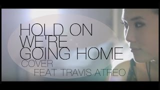 Hold On Were Going Home  Drake Cover by Ally Maki and Travis Atreo [upl. by Matt]