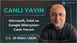 Microsoft İntel ve Google Bilançoları Canlı Yorum [upl. by Belvia]