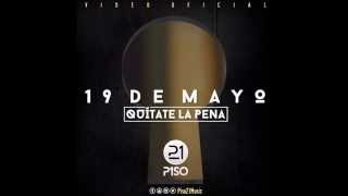 Piso 21  QuitateLaPena este 19 de Mayo  Trailer Video Oficial [upl. by Delp]