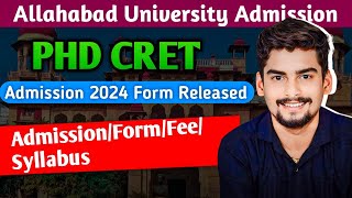 Allahabad University PHD CRET Admission 2024 Form Released ।। PHD AdmissionFormFeeSyllabus [upl. by Ahseenat]