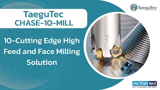 TaeguTec  CHASE 10 MILL Cutting Edge High Feed and Face Milling Solution [upl. by Areis]