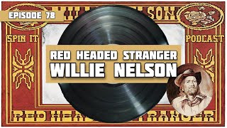 Red Headed Stranger  Willie Nelson Episode 78 [upl. by Hanyaz]