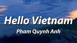 Hello Vietnam  Pham Quynh Anh Lyrics [upl. by Ahseka]