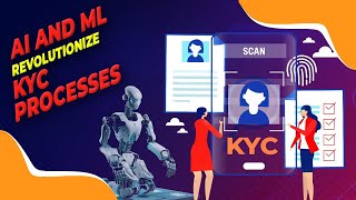 AI and ML Revolutionize KYC Processes [upl. by Darnall]