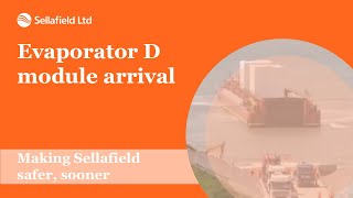 First Evaporator D module arrives at Sellafield [upl. by Rekoob654]