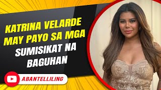 Katrina Velarde may payo sa mga sumisikat na baguhan  ABANTELLILING QUICKIE [upl. by Occir190]