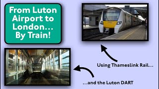 Travelling from Luton to LondonBy train [upl. by Furie]