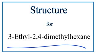 How to Write the Structural Formula for 3Ethyl24dimethylhexane [upl. by Orgalim]