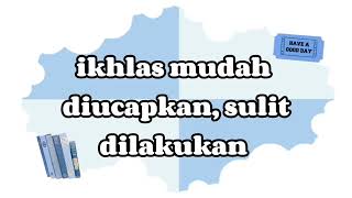 judul IKHLAS MUDAH DI UCAPKAN SULIT DILAKUKANSAINDIARTI KELASD [upl. by Colbert]