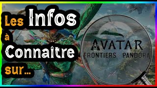 AVATAR Frontiers of pandora💥un bon paquet dinfos ⚡️⚡️ [upl. by Nere]