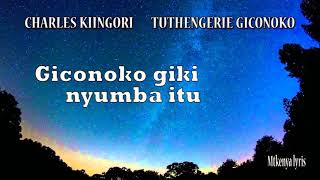 Charles kingori tuthengerie giconoko lyrics [upl. by Nevart118]