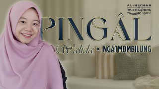 Pingal  Walidatun Nafiah  ngatmombilung  AHML Musik [upl. by Cammy]