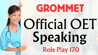 OET Speaking Role Play 170  GROMMET INSERTION oet oetspeaking 2024 [upl. by Giah]