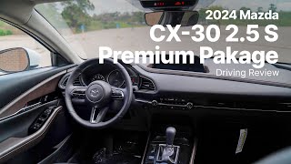 2024 Mazda CX30 25 S Premium Package  Driving Review [upl. by Asik839]