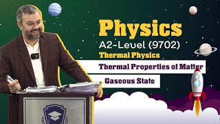 A2level 9702  Physics  Thermal Physics  Thermal Properties of Matter  Gaseous State [upl. by Niknar296]