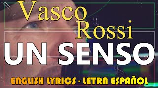 UN SENSO  Vasco Rossi Letra Español English Lyrics Testo italiano [upl. by Aciria]