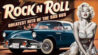 Top 100 Classic Rock n Roll Music Of All Time 🖐 Greatest Rock And Roll Songs Of 50s 60s 70s [upl. by Eibot416]