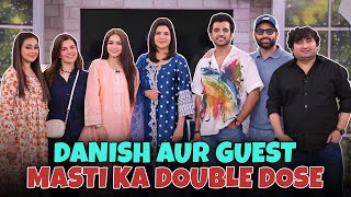 Danish Aur Guest Masti Ka Double Dose  Danish Nawaz Vlog [upl. by Siberson758]