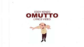 Omutto  Eddy KenzoOfficial Lyrics Video [upl. by Trent663]