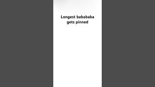 Longest bababa [upl. by Kellia980]