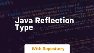 java reflection type [upl. by Assilym]